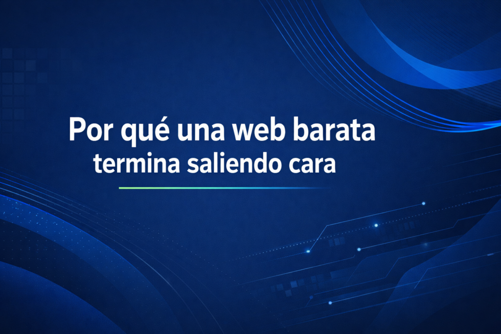 Por qué una web barata termina saliendo cara